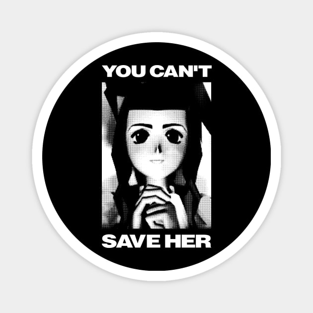 You can't save her Magnet by demonigote